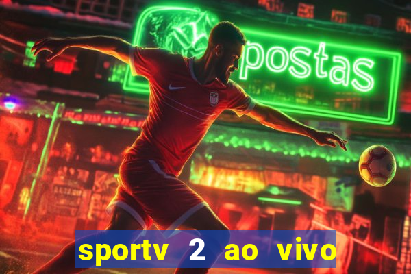 sportv 2 ao vivo mega canal